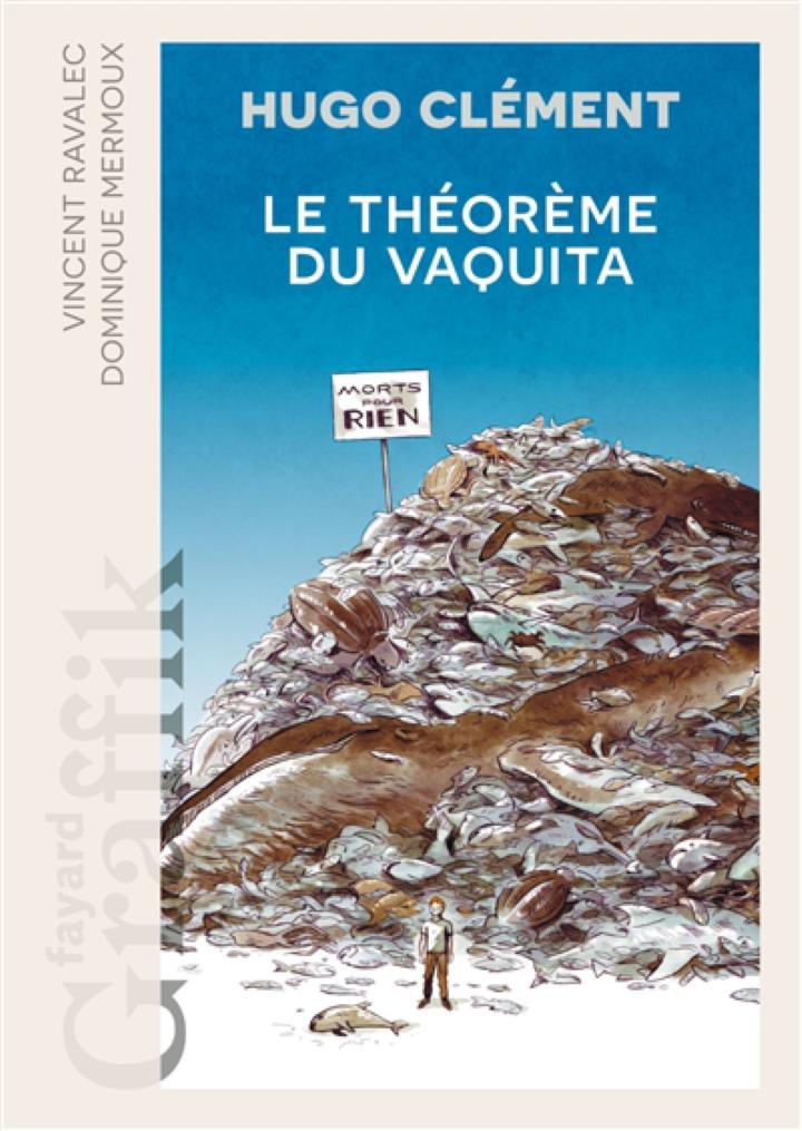 LE THEOREME DU VAQUITA CLEMENT HUGO FAYARD 9782213725840 BD BD  Reportage/Thématique Ecologie - Librairie Filigranes