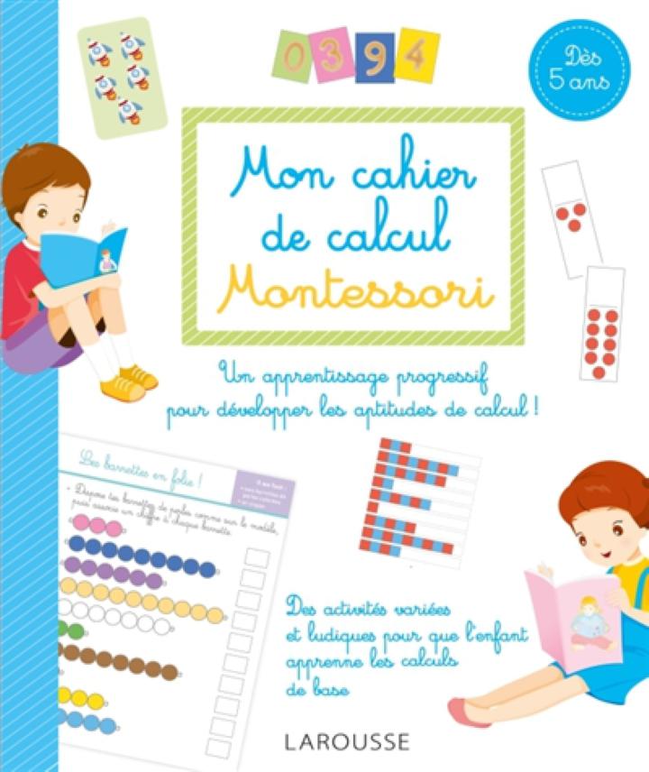 Ma méthode de calcul Montessori : 1P et 2P. Dès 5 ans