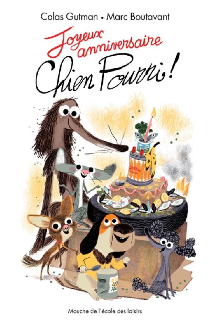 Joyeux Anniversaire Chien Pourri Gutman Colas Bouta Edl Jeunesse Romans 6 9 Ans Librairie Filigranes